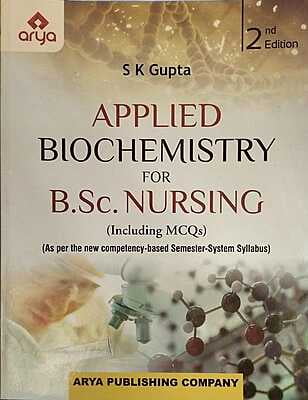 APPLIED BIOCHEMISTRY FOR B.SC NURSING 2ND EDITION- S K GUPTA
