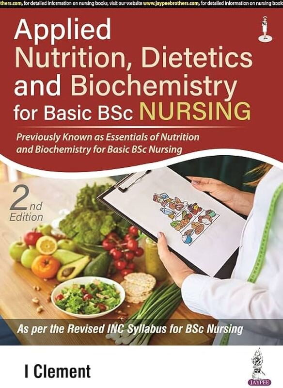 APPLIED NUTRITION, DIETETICS AND BIOCHEMISTRY FOR BASIC BSC NURSING - CLEMENT I